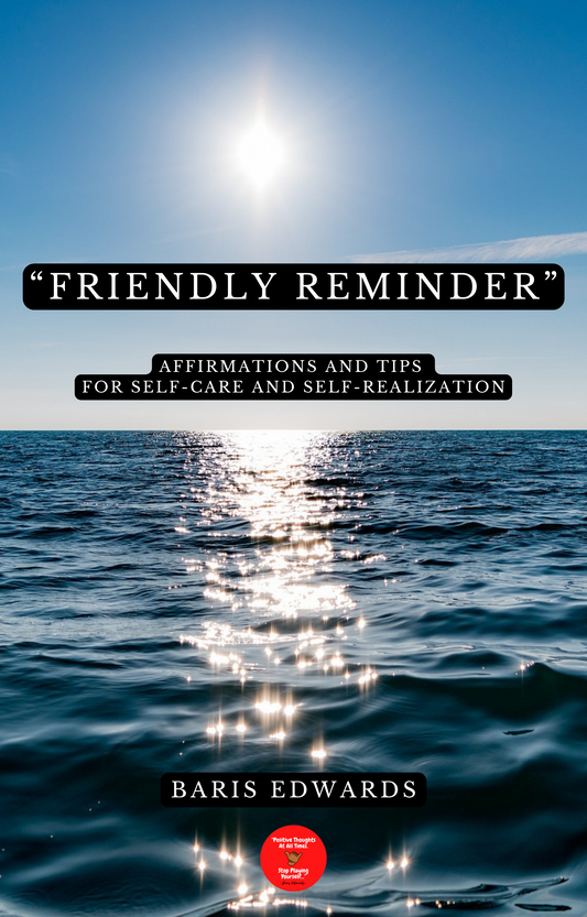 Friendly Reminder: Affirmations and Tips for Self-Care and Self-Realization (eBook Version)