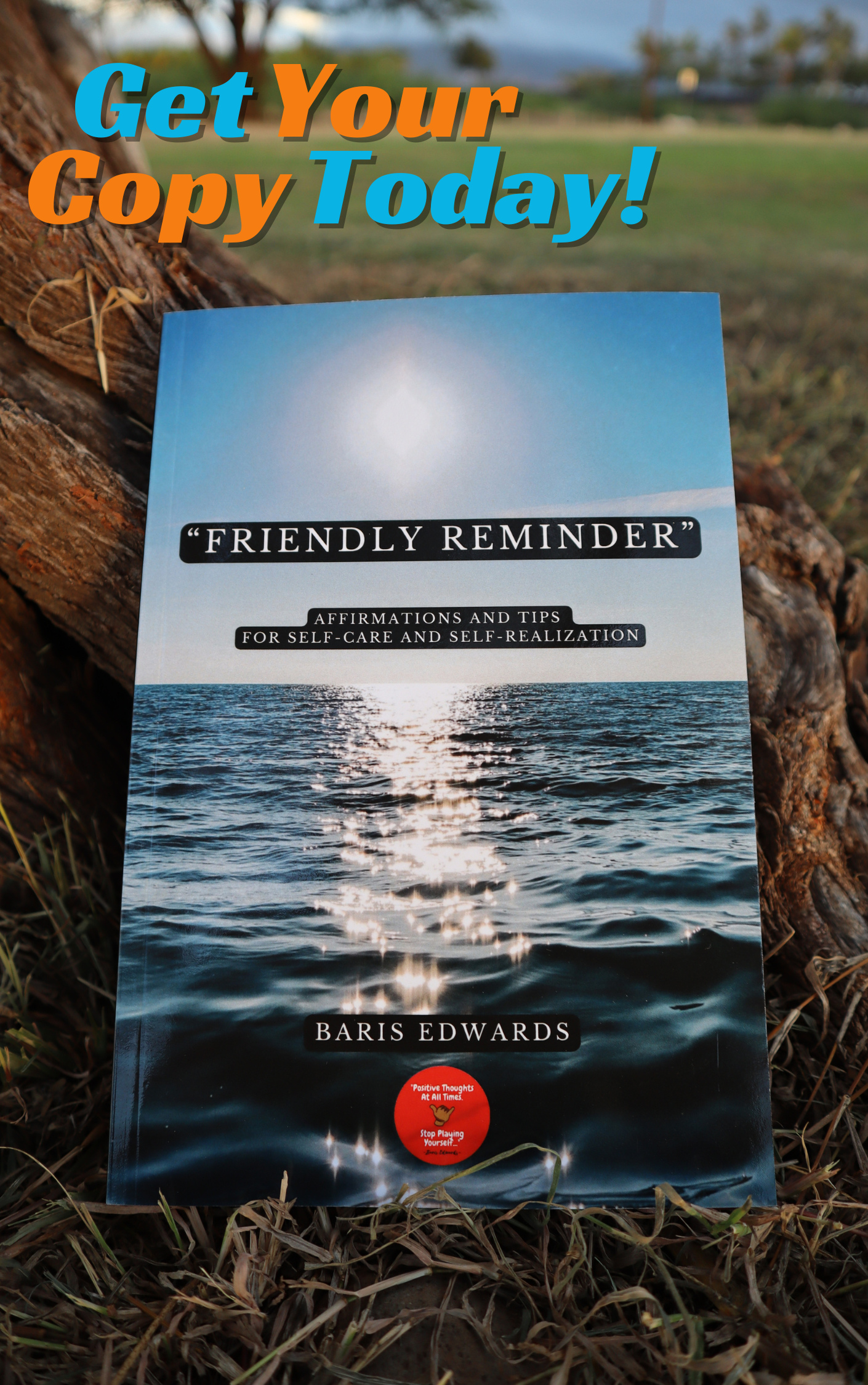 Friendly Reminder: Affirmations and Tips for Self-Care and Self-Realization (Paperback Version)